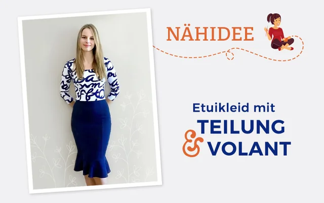 Nähanleitung Etuikleid mit Volantrock nähen